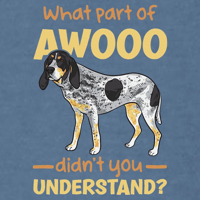 Bluetick Coonhound What Part Of Awooo DidnT You Understand Garment-Dyed Sweatshirt
