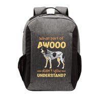 Bluetick Coonhound What Part Of Awooo DidnT You Understand Vector Backpack