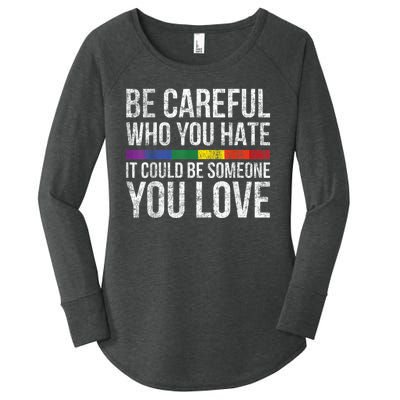 Be Careful Who You Hate It Could Be Someone You Love LGBT Women's Perfect Tri Tunic Long Sleeve Shirt