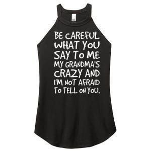 Be Careful What You Say To Me My Grandmas Crazy Funny Family Women's Perfect Tri Rocker Tank