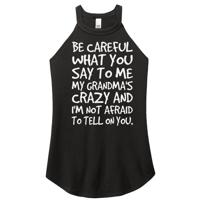 Be Careful What You Say To Me My Grandmas Crazy Funny Family Women's Perfect Tri Rocker Tank