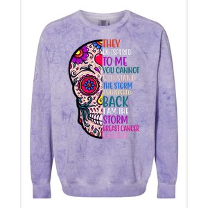 Breast Cancer Warrior I Am The Storm Quote Colorblast Crewneck Sweatshirt