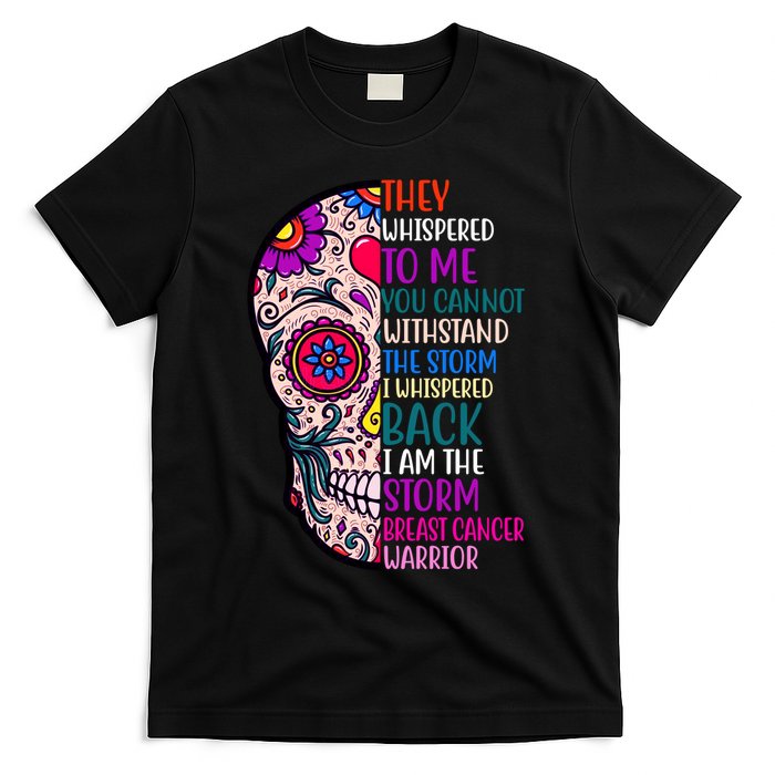 Breast Cancer Warrior I Am The Storm Quote T-Shirt