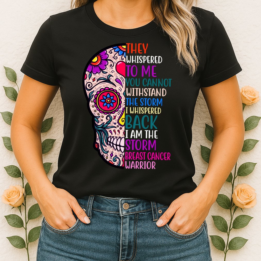 Breast Cancer Warrior I Am The Storm Quote Womens T-Shirt