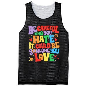 Be Careful Who You Hate It Could Be Someone You Love LGBT Mesh Reversible Basketball Jersey Tank