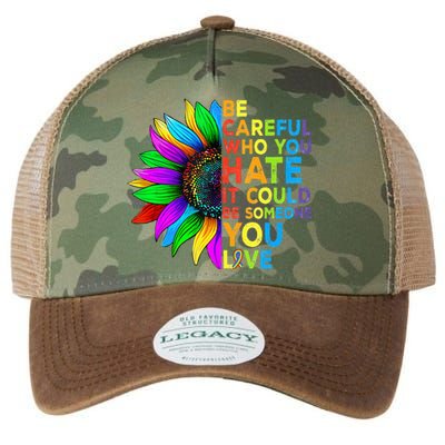 Be Careful Who You Hate It Could Be Someone You Love LGBT Legacy Tie Dye Trucker Hat