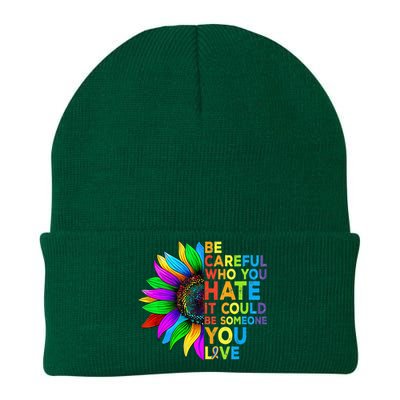 Be Careful Who You Hate It Could Be Someone You Love LGBT Knit Cap Winter Beanie