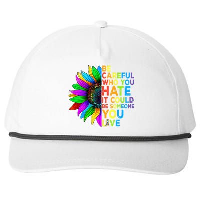 Be Careful Who You Hate It Could Be Someone You Love LGBT Snapback Five-Panel Rope Hat