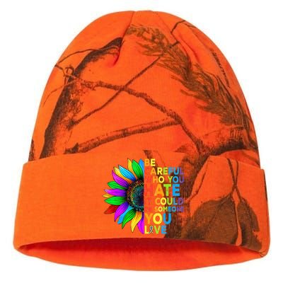 Be Careful Who You Hate It Could Be Someone You Love LGBT Kati Licensed 12" Camo Beanie