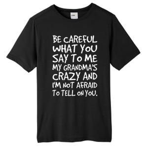 Be Careful What You Say To Me My Grandmas Crazy Funny Family Tall Fusion ChromaSoft Performance T-Shirt