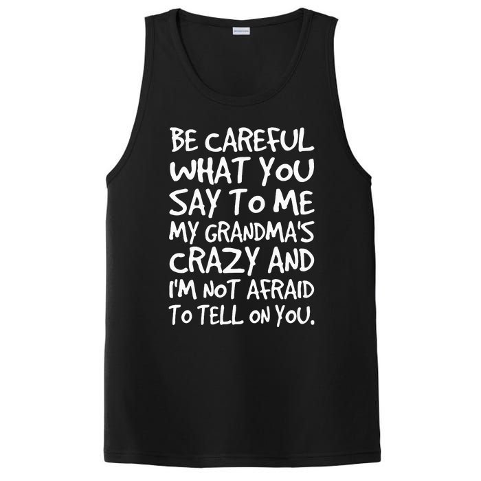 Be Careful What You Say To Me My Grandmas Crazy Funny Family PosiCharge Competitor Tank