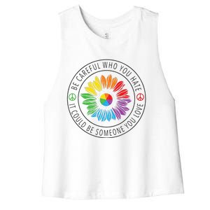 Be Careful Who You Hate LGBT Pride Women's Racerback Cropped Tank