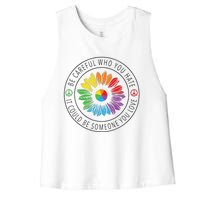 Be Careful Who You Hate LGBT Pride Women's Racerback Cropped Tank