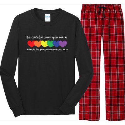 Be Careful Who You Hate Perfect For LGBTQ And Pride Long Sleeve Pajama Set