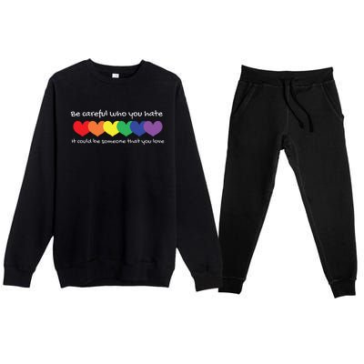 Be Careful Who You Hate Perfect For LGBTQ And Pride Premium Crewneck Sweatsuit Set