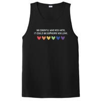 Be Careful Who You Hate It Could Be Someone You Love PosiCharge Competitor Tank