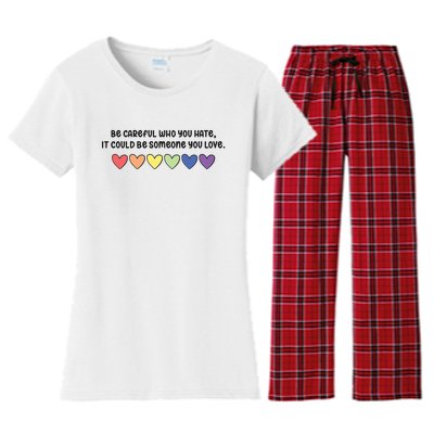 Be Careful Who You Hate It Could Be Someone You Love Women's Flannel Pajama Set