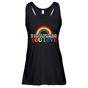 Be Careful Who You Hate It Could Be Someone You Love Ladies Essential Flowy Tank