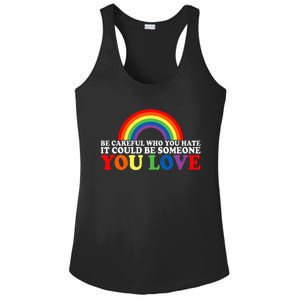 Be Careful Who You Hate It Could Be Someone You Love Ladies PosiCharge Competitor Racerback Tank