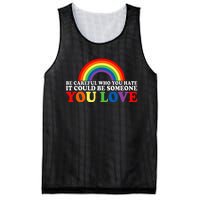 Be Careful Who You Hate It Could Be Someone You Love Mesh Reversible Basketball Jersey Tank