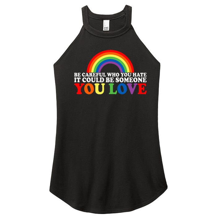 Be Careful Who You Hate It Could Be Someone You Love Women's Perfect Tri Rocker Tank