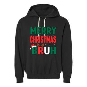 Bruh Christmas Xmas Funny Christmas Garment-Dyed Fleece Hoodie