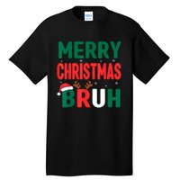 Bruh Christmas Xmas Funny Christmas Tall T-Shirt