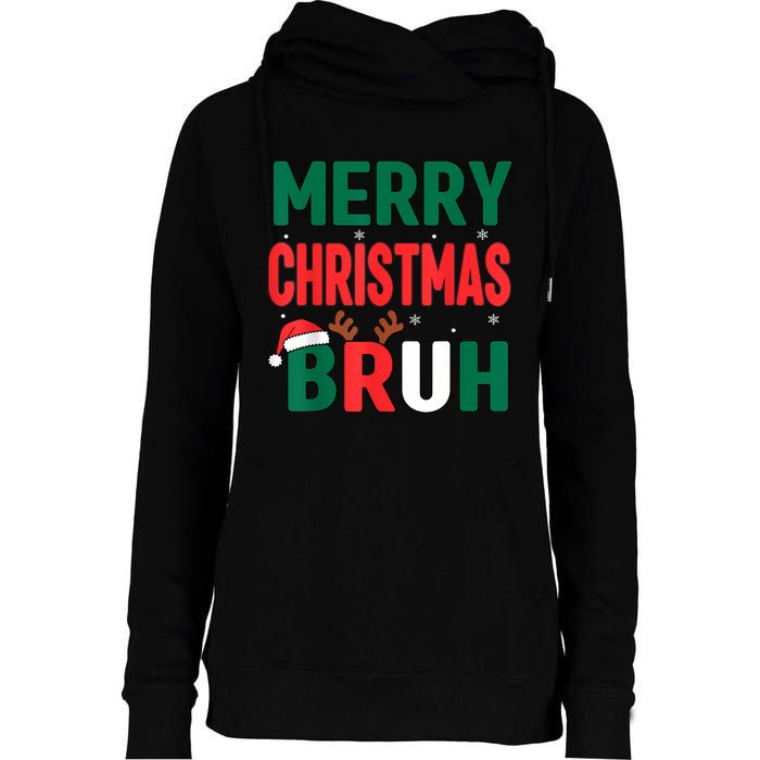 Bruh Christmas Xmas Funny Christmas Womens Funnel Neck Pullover Hood