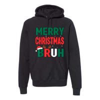 Bruh Christmas Xmas Funny Christmas Premium Hoodie