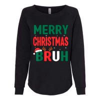 Bruh Christmas Xmas Funny Christmas Womens California Wash Sweatshirt