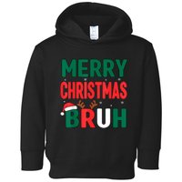 Bruh Christmas Xmas Funny Christmas Toddler Hoodie