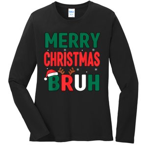 Bruh Christmas Xmas Funny Christmas Ladies Long Sleeve Shirt