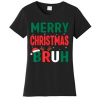 Bruh Christmas Xmas Funny Christmas Women's T-Shirt