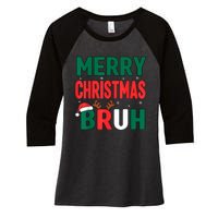 Bruh Christmas Xmas Funny Christmas Women's Tri-Blend 3/4-Sleeve Raglan Shirt