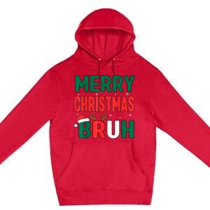 Bruh Christmas Xmas Funny Christmas Premium Pullover Hoodie