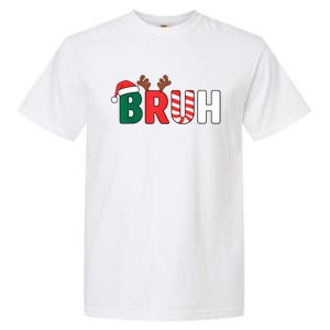 Bruh Christmas Xmas Funny Christmas Garment-Dyed Heavyweight T-Shirt