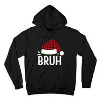 Bruh Christmas Xmas Funny Christmas Pajama Tall Hoodie