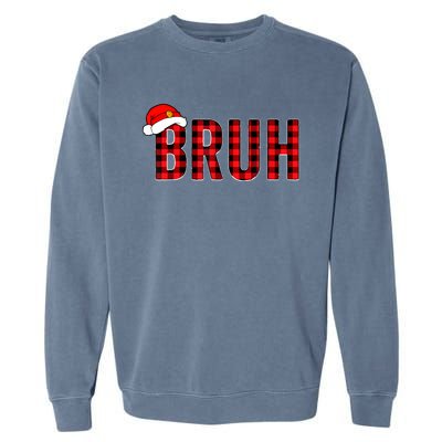 Bruh Christmas Xmas Pajamas Bruh Garment-Dyed Sweatshirt