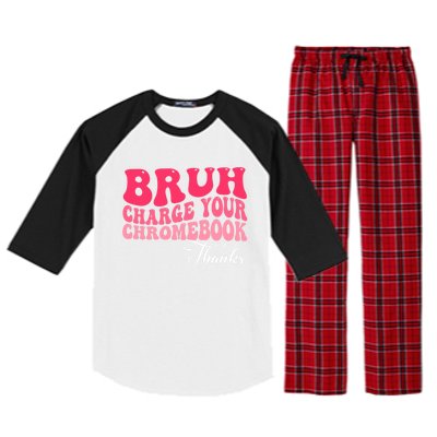 Bruh Charge Your Chromebook Thanks Funny Teachers Gift Raglan Sleeve Pajama Set