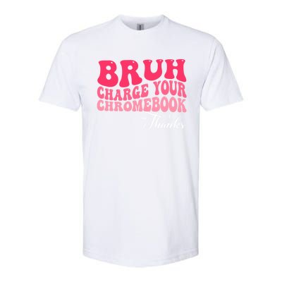 Bruh Charge Your Chromebook Thanks Funny Teachers Gift Softstyle CVC T-Shirt