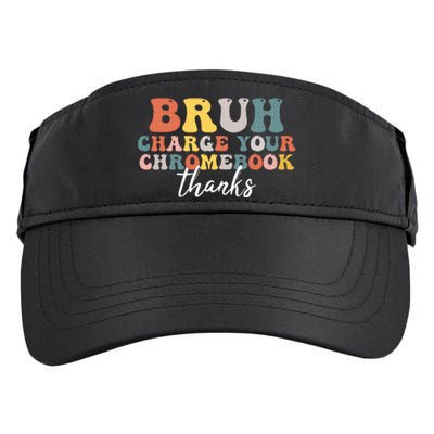 Bruh Charge Your Chromebook Thanks Funny Teachers Adult Drive Performance Visor