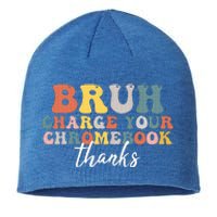 Bruh Charge Your Chromebook Thanks Funny Teachers Sustainable Beanie