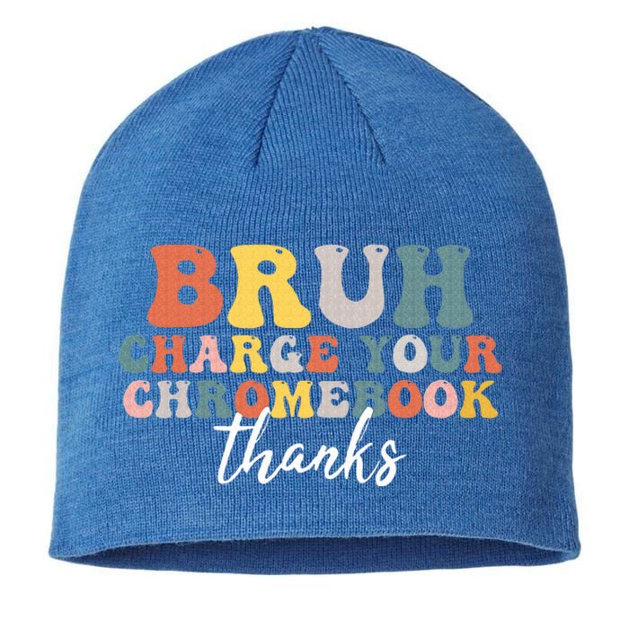 Bruh Charge Your Chromebook Thanks Funny Teachers Sustainable Beanie