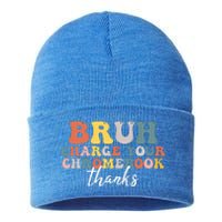 Bruh Charge Your Chromebook Thanks Funny Teachers Sustainable Knit Beanie