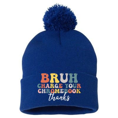 Bruh Charge Your Chromebook Thanks Funny Teachers Pom Pom 12in Knit Beanie