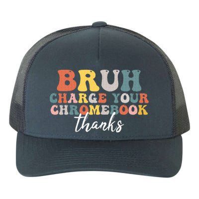 Bruh Charge Your Chromebook Thanks Funny Teachers Yupoong Adult 5-Panel Trucker Hat