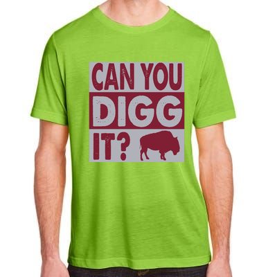 Buffalo Can You Digg It Great Football Fans Lovers Gift Adult ChromaSoft Performance T-Shirt