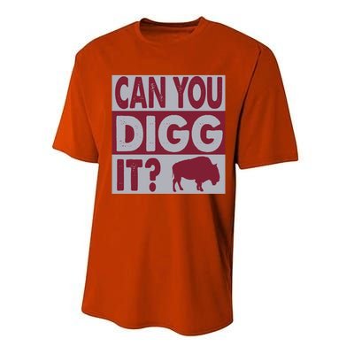 Buffalo Can You Digg It Great Football Fans Lovers Gift Performance Sprint T-Shirt