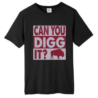 Buffalo Can You Digg It Great Football Fans Lovers Gift Tall Fusion ChromaSoft Performance T-Shirt