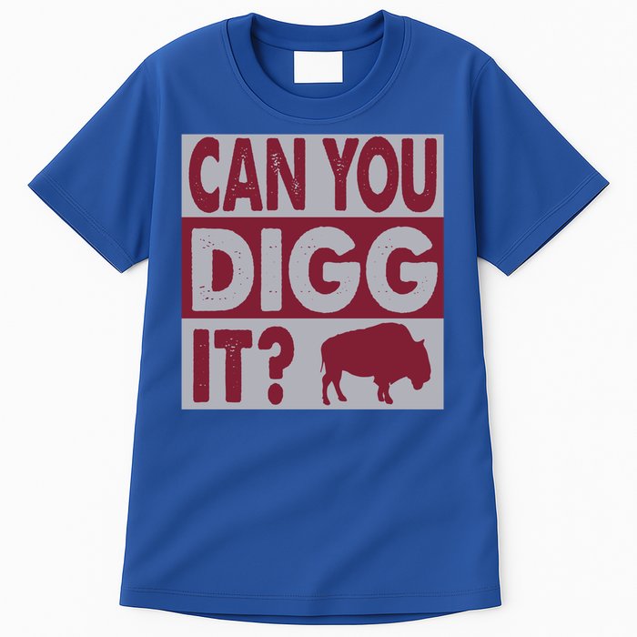 Buffalo Can You Digg It Great Football Fans Lovers Gift Tall T-Shirt